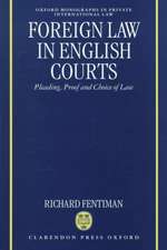 Foreign Law in English Courts: Pleading, Proof and Choice of Law