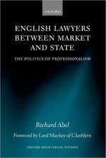 English Lawyers between Market and State: The Politics of Professionalism