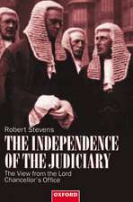 The Independence of the Judiciary: The View from the Lord Chancellor's Office