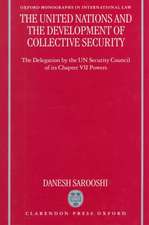 The United Nations and the Development of Collective Security: The Delegation by the UN Security Council of its Chapter VII Powers