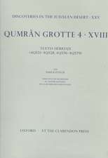 Discoveries in the Judaean Desert: Volume XXV. Qumran Grotte 4: XVIII