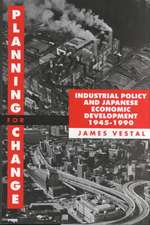 Planning for Change: Industrial Policy and Japanese Economic Development 1945-1990