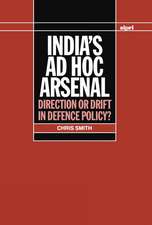 India's ad hoc Arsenal: Direction or Drift in Defence Policy?