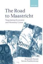 The Road To Maastricht: Negotiating Economic and Monetary Union