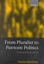 From Pluralist to Patriotic Politics: Putting Practice First