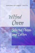 Oxford Student Texts: Wilfred Owen: Selected Poems