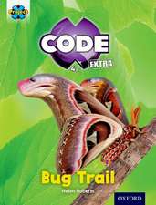 Project X CODE Extra: Yellow Book Band, Oxford Level 3: Bugtastic: Bug Trail