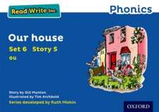 Read Write Inc. Phonics: Our House (Blue Set 6 Storybook 5)