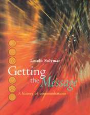 Getting the Message: A History of Communications