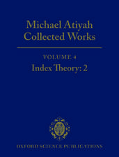 Michael Atiyah Collected Works: Volume 4: Index Theory 2