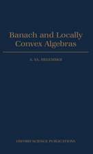 Banach and Locally Convex Algebras