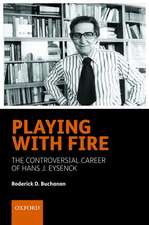 Playing with Fire: The controversial career of Hans J. Eysenck