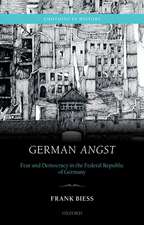 German Angst: Fear and Democracy in the Federal Republic of Germany