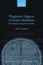 Pragmatic Aspects of Scalar Modifiers: The Semantics-Pragmatics Interface