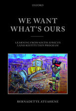 We Want What's Ours: Learning from South Africa's Land Restitution Program