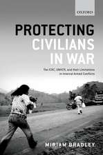 Protecting Civilians in War: The ICRC, UNHCR, and Their Limitations in Internal Armed Conflicts