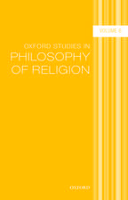 Oxford Studies in Philosophy of Religion Volume 6