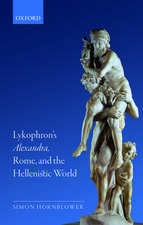 Lykophron's Alexandra, Rome, and the Hellenistic World