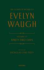 The Complete Works of Evelyn Waugh: Ninety-Two Days: Volume 22