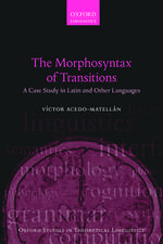 The Morphosyntax of Transitions: A Case Study in Latin and Other Languages