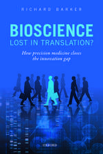 Bioscience - Lost in Translation?: How precision medicine closes the innovation gap