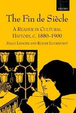 The Fin de Siècle: A Reader in Cultural History, c.1880-1900