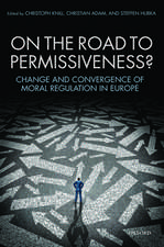 On the Road to Permissiveness?: Change and Convergence of Moral Regulation in Europe