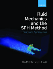 Fluid Mechanics and the SPH Method: Theory and Applications