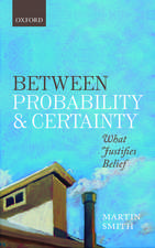 Between Probability and Certainty: What Justifies Belief