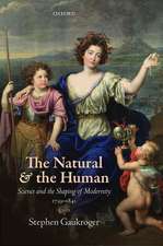 The Natural and the Human: Science and the Shaping of Modernity, 1739-1841