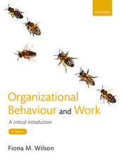 Organizational Behaviour and Work: A critical introduction