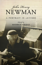 John Henry Newman: A Portrait in Letters