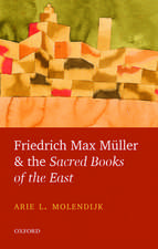 Friedrich Max Müller and the Sacred Books of the East