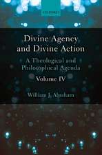 Divine Agency and Divine Action, Volume IV