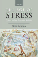 The Age of Stress: Science and the Search for Stability