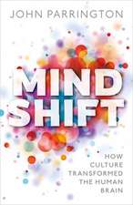 Mind Shift: How culture transformed the human brain