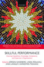 Skillful Performance: Enacting Capabilities, Knowledge, Competence, and Expertise in Organizations