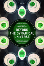 Beyond the Dynamical Universe: Unifying Block Universe Physics and Time as Experienced