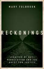 Reckonings: Legacies of Nazi Persecution and the Quest for Justice