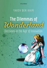 The Dilemmas of Wonderland: Decisions in the Age of Innovation