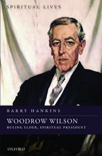 Woodrow Wilson: Ruling Elder, Spiritual President