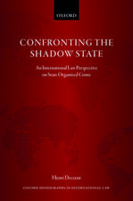 Confronting the Shadow State: An International Law Perspective on State Organized Crime