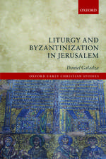 Liturgy and Byzantinization in Jerusalem