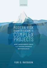 Modern Risk Quantification in Complex Projects: Non-linear Monte Carlo and System Dynamics Methodologies