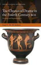 The Chorus of Drama in the Fourth Century BCE: Presence and Representation