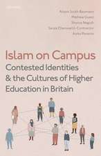 Islam on Campus: Contested Identities and the Cultures of Higher Education in Britain