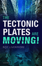 The Tectonic Plates are Moving!