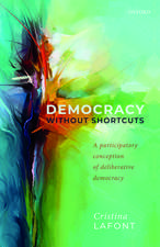 Democracy without Shortcuts: A Participatory Conception of Deliberative Democracy