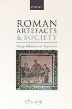 Roman Artefacts and Society: Design, Behaviour, and Experience