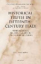 Historical Truth in Fifteenth-Century Italy: Verisimilitude and Factuality in the Humanist Debate